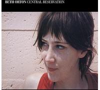 Beth Orton - Central Reservation (Expanded Edition)