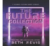 Beth Revis The Future Collection: Science Fiction Short Stories Paperback Book Beth Revis Multicolor