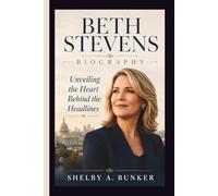 BETH STEVENS: Unveiling the Heart Behind the Headlines