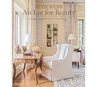 Beth Webb: an Eye for Beauty: Rooms That Speak to the Senses