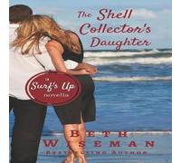 Beth Wiseman The Shell Collector's Daughter: A Surf's Up Novella Paperback Book Beth Wiseman Multicolor