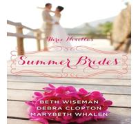 Beth Wiseman The Summer Brides: A Year of Weddings Novella Collection Paperback Beth Wiseman Multicolor