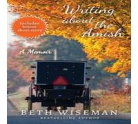 Beth Wiseman Writing About the Amish: A Memoir Paperback Book Beth Wiseman Multicolor