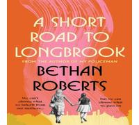 Bethan Roberts A Short Road to Longbrook Hardcover Book Bethan Roberts Multicolor