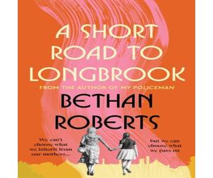 Bethan Roberts A Short Road to Longbrook Hardcover Book Bethan Roberts Multicolor