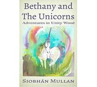 Bethany and The Unicorns: Adventures in Unity Woods
