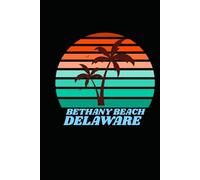 BETHANY BEACH delaware: beach journal for writing down thoughts for anyone that loves beach vacations and surfing