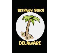 BETHANY BEACH delaware: beach journal for writing down thoughts for anyone that loves beach vacations and surfing
