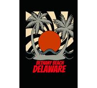BETHANY BEACH delaware: beach journal for writing down thoughts for anyone that loves beach vacations and surfing