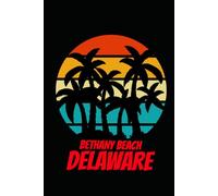 BETHANY BEACH delaware: beach journal for writing down thoughts for anyone that loves beach vacations and surfing