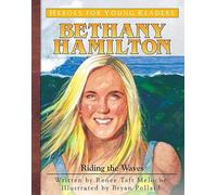 Bethany Hamilton: Riding the Waves (Heroes for Young Readers)