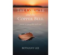 Bethany Lee The Coracle & the Copper Bell: Poems to Carry Skin & Soul Bethany Lee Multicolor