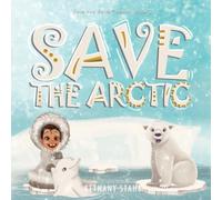 Bethany Stahl Save the Arctic Hardcover Book Bethany Stahl Multicolor