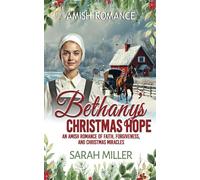 Bethany's Christmas Hope: A Amish Romance of Faith, Forgiveness, and Christmas Miracles (An Amish Christmas in Faith's Creek)