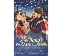 Bethany's Parade Clause: A Mountmooke Bay Christmas Romance (Mountmooke Series)