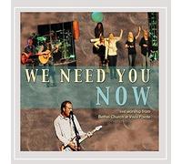BETHEL CHURCH AT VISTA POINTE WORSHIP - We Need You Now