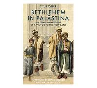 Bethlehem in Palästina: The 1840s Travelogue of a Visitor to the Holy Land