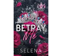Betray Me: 2 (Willow Heights Prep Academy)