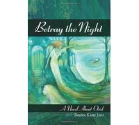 Betray the Night: A Novel About Ovid