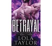 Betrayal: A Blood Moon Rising Werewolf Romance: Volume 3
