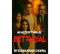 BETRAYAL: A Heart-Stopping Tale of Deception, Revenge, and Redemption