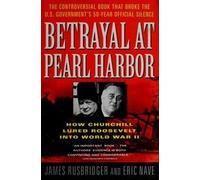 Betrayal at Pearl Harbor: How Churchill Lured Roosevelt into War
