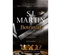 Betrayal: Beguiled. Betrayed. Banished (The Breton Horse Warriors)