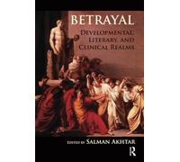 Betrayal: Developmental, Literary, and Clinical Realms