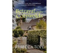Betrayal in the Cotswolds : The enthralling cosy crime series