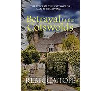 Betrayal in the Cotswolds: The enthralling cosy crime series (Cotswold Mysteries 20)