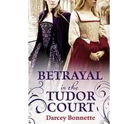 Betrayal in the Tudor Court