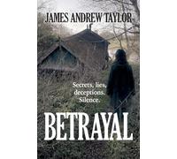 Betrayal: Secrets, lies, deceptions. Silence.