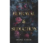 Betrayal & Seduction (Playing with Fire, Book 1)