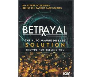 Betrayal: The Autoimmune Disease Solution They're Not Telling You (Gold Package)