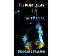 Betrayal (The Darcy Legacy Series)