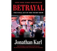 Betrayal: The Final Act of the Trump Show