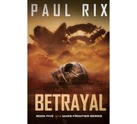 Betrayal: The Mars Frontier Series Book 5