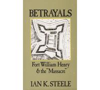Betrayals: Fort William Henry and the "Massacre" (Oxford Paperbacks)