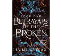 Betrayals of the Broken: 1