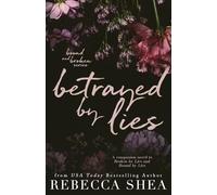 Betrayed by Lies (Alternative Cover Edition): 3 (Bound and Broken Series (Alternative Cover Edition))
