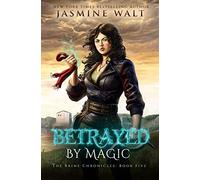 Betrayed By Magic: Volume 5 (The Baine Chronicles)