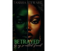 Betrayed: By My So-Called Friend: 1