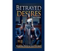 Betrayed Desires Vol. Four (4)