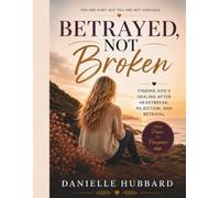 Betrayed not broken