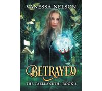 Betrayed: The Taellaneth - Book 3