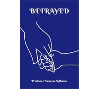 Betrayed: "When Choices Collide with Consequences"