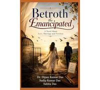 Betroth the Emancipated: A Novel About Love, Marriage and Freedom