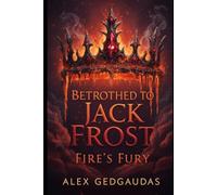 Betrothed to Jack Frost: Fire's Fury