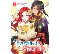 Betrothed to My Sister's Ex (Manga) Vol. 1