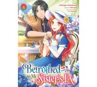 Betrothed to My Sister's Ex (Manga) Vol. 4